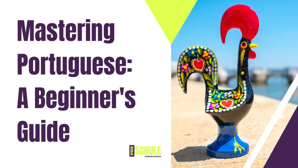 Mastering Portuguese: A Beginner's Guide