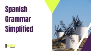 Spanish Grammar Simplified