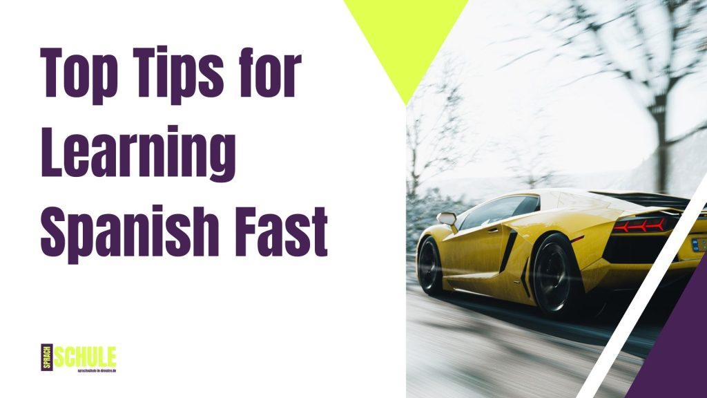 Top Tips for Learning Spanish Fast